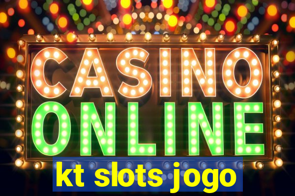 kt slots jogo