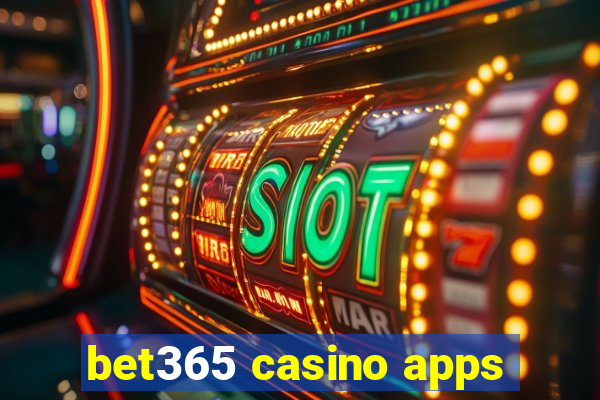 bet365 casino apps