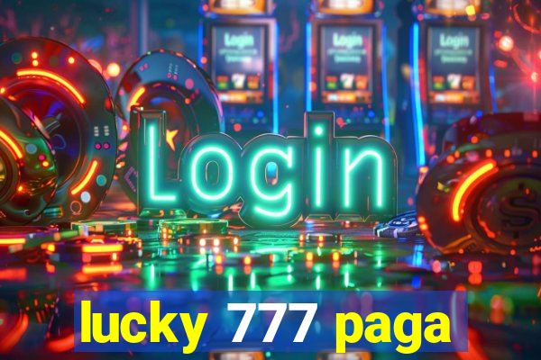 lucky 777 paga