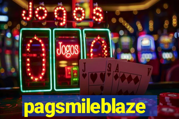 pagsmileblaze