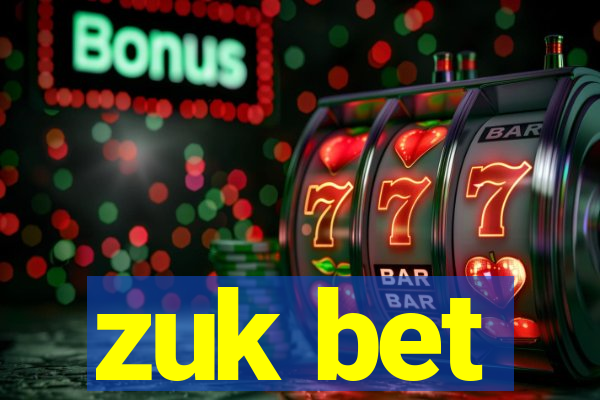 zuk bet