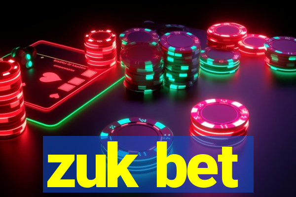 zuk bet