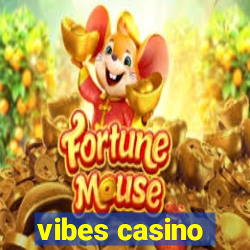 vibes casino