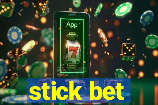 stick bet