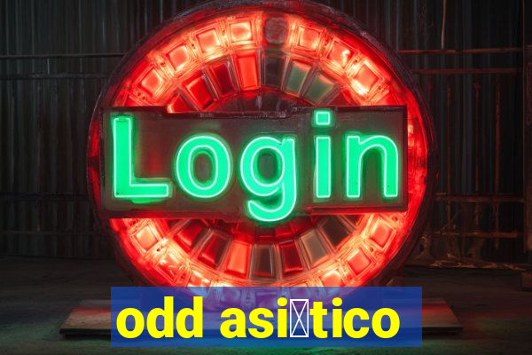 odd asi谩tico