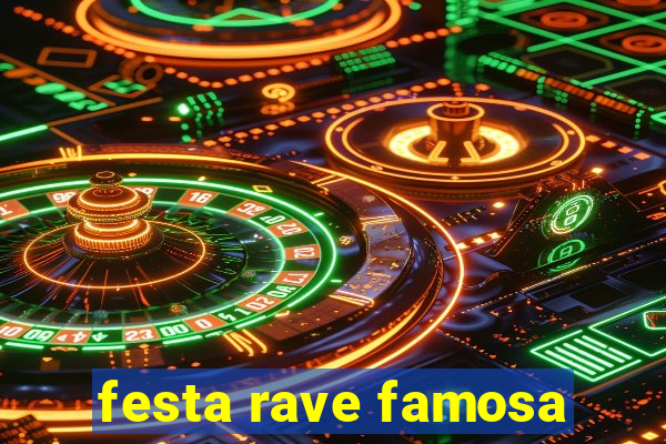 festa rave famosa