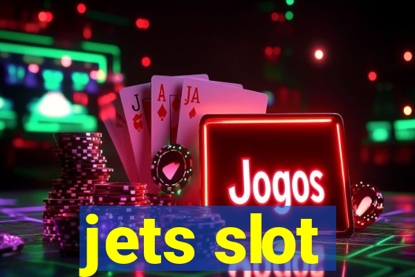 jets slot