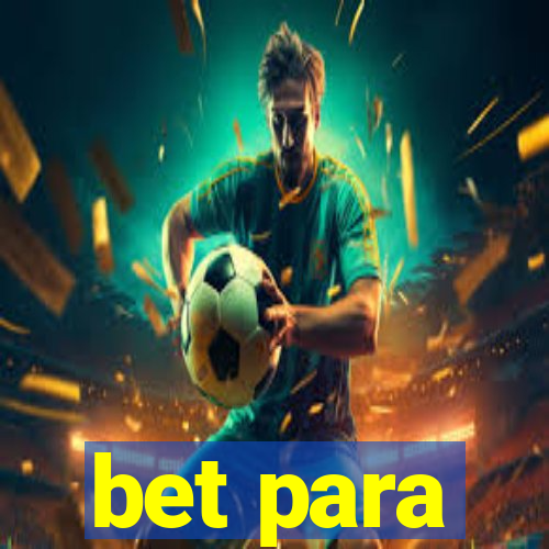 bet para