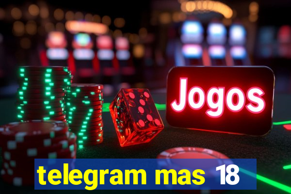 telegram mas 18