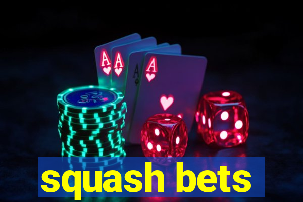 squash bets