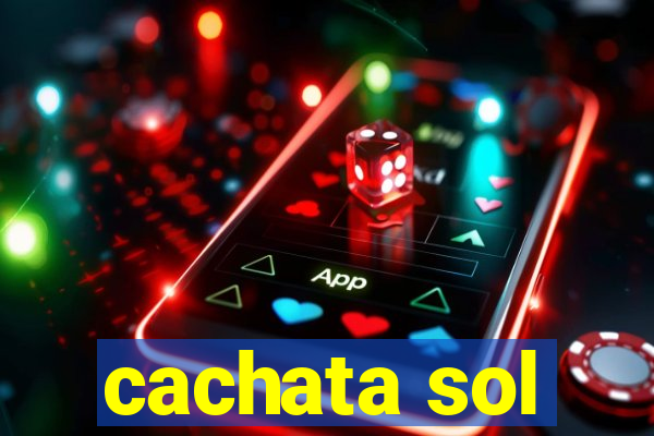 cachata sol