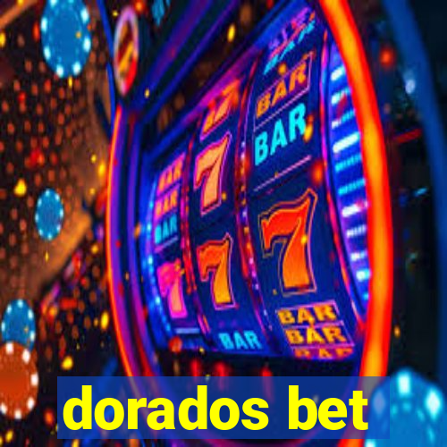 dorados bet