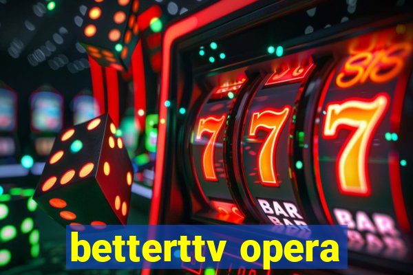 betterttv opera