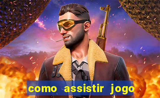 como assistir jogo pelo premiere play