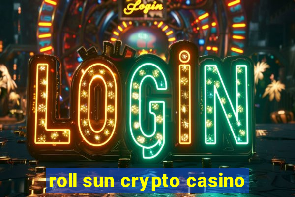 roll sun crypto casino