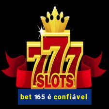 bet 165 é confiável