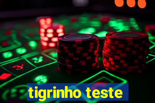 tigrinho teste