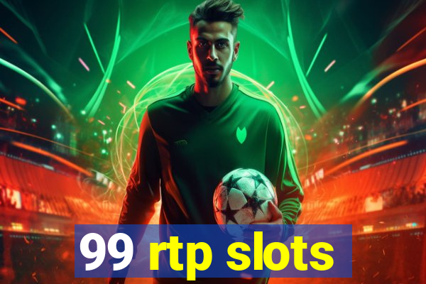 99 rtp slots