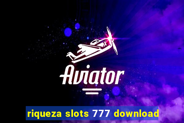 riqueza slots 777 download