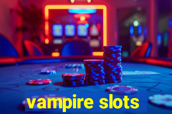 vampire slots