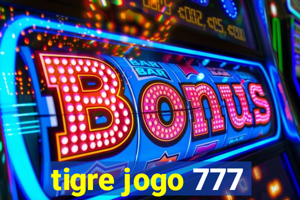 tigre jogo 777