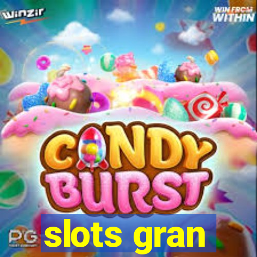 slots gran