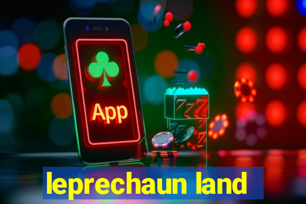 leprechaun land