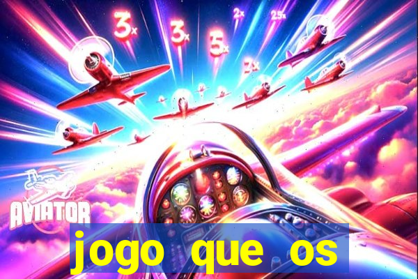 jogo que os famosos estao jogando para ganhar dinheiro