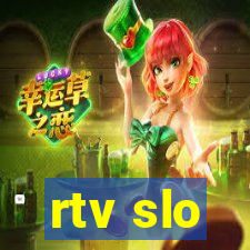 rtv slo