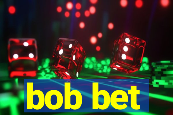 bob bet