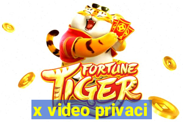 x video privaci