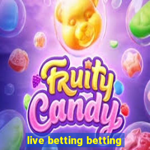 live betting betting