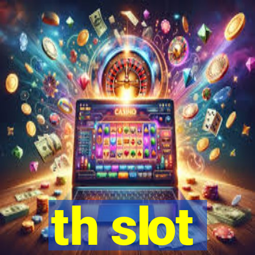 th slot