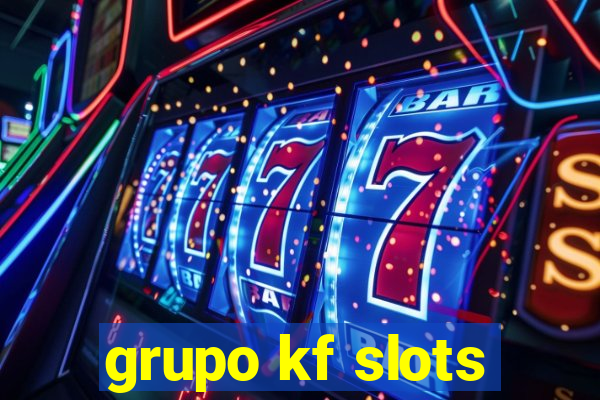 grupo kf slots