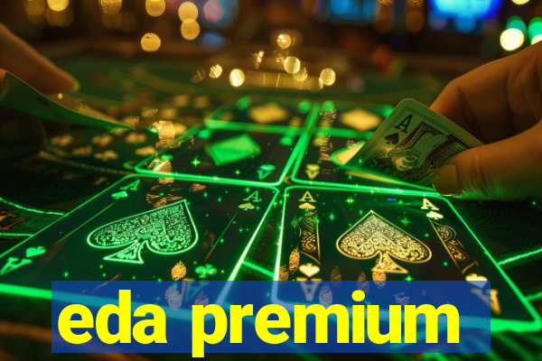 eda premium