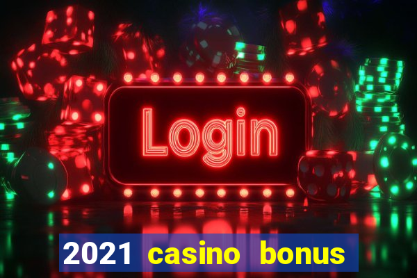 2021 casino bonus ohne einzahlung