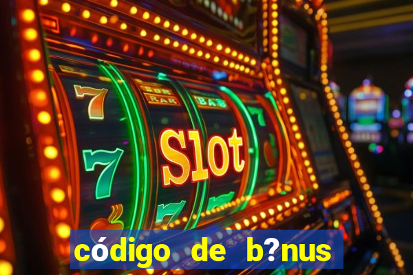 código de b?nus bet 365