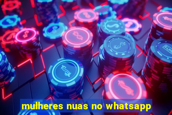 mulheres nuas no whatsapp