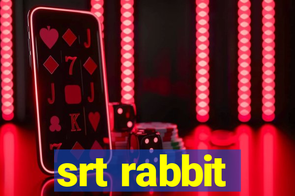 srt rabbit