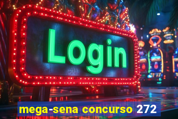 mega-sena concurso 272