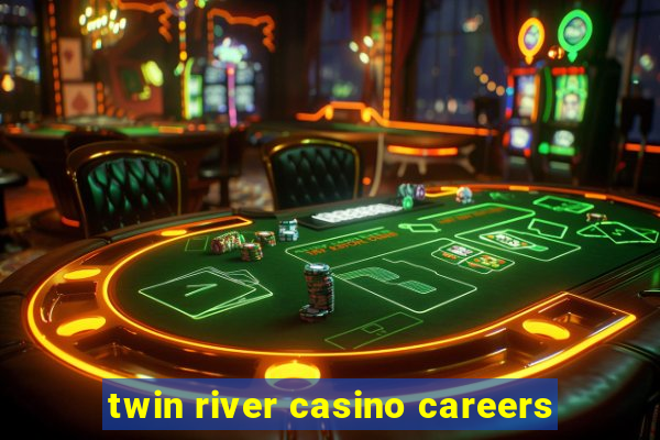 twin river casino careers