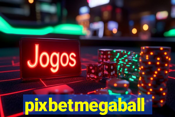 pixbetmegaball