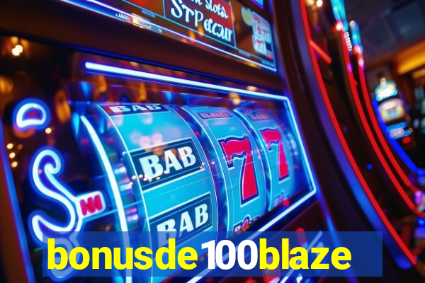 bonusde100blaze