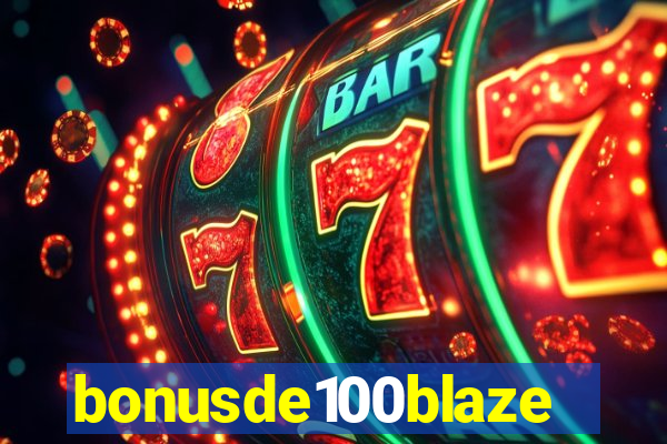 bonusde100blaze