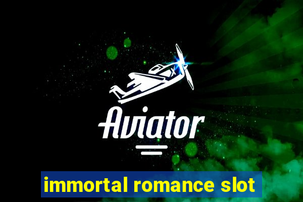 immortal romance slot