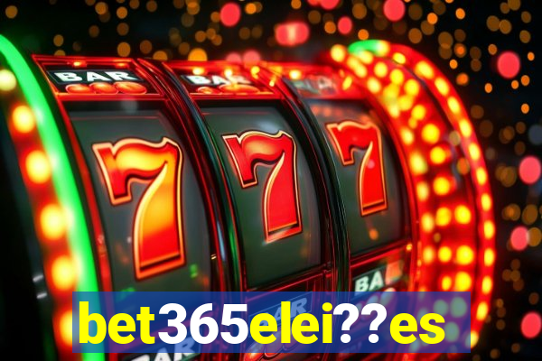 bet365elei??es