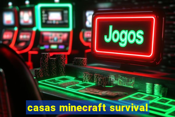 casas minecraft survival