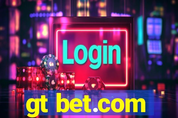 gt bet.com