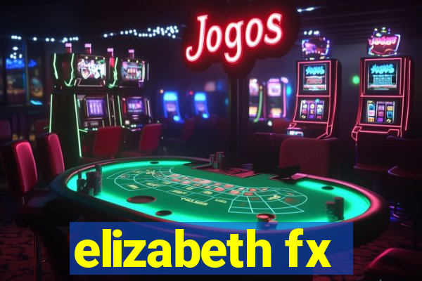 elizabeth fx