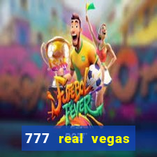 777 real vegas casino slots